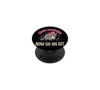 Class Dismissed Now Go On... Git PopSockets PopGrip Adhesivo