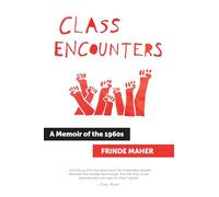Class Encounters: A Memoir of the 1960s