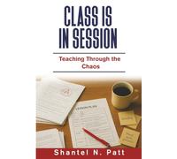 Class Is In Session: Teaching Through the Chaos