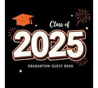 Class of 2025 Graduation Guest Book: A Black Graduation Guest Book with Space for Messages, Autographs, Reflections & Photos - 120-Page Keepsake for Boys, Teens & Class of 2025 Celebrations