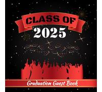 Class Of 2025 Graduation Guest Book: Black and Red Memory Keepsake For Friends, Family or Classmate To Write Messages and Well Wishes, with Gift Tracker