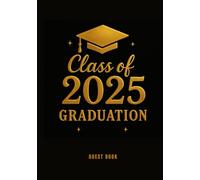 Class of 2025 Graduation Guest Book: Elegant Keepsake Memory Book for High School or College Seniors | Graduation Party Sign-In Book with Space for ... Grads | Thank You Note for Party and Ceremony