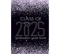 Class of 2025 Graduation Guest Book: Purple Black Glitter Sign In & Foto Album I For Well Wishes, Memories & Keepsake with Gift Log I From Proud Senior Mom & Dad I School Color Party Supplies & Decor