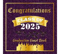 Class of 2025 Graduation Guest Book: Purple Themed Grad Party Sign In Book For Guests To Leave Advice & Well Wishes and Congratulations