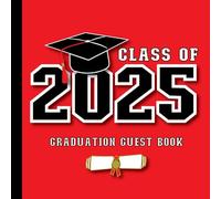 Class of 2025 Graduation Guest Book: With Prompts for Messages, Wishes & Advice for Graduate | Grad Party Sign In and Gift Log | Red & Black