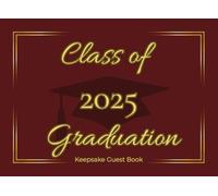 Class of 2025 Graduation Keepsake Guest Book: Graduation Party Essentials for Gatherings