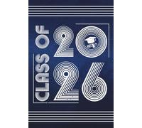 Class of 2026 (Blue and White): Blank 120 Page Lined Journal/Notebook/Poetry/Lyric Book