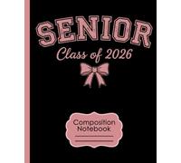 Class of 2026 Composition Notebook: For Teen Girls, Cute Coquette Bow Pink Pastel and Black, College Ruled Book for Seniors