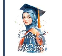 Class of 2026 Graduation Guest Book for Muslim Girls: A Beautiful Graduation Party Sign In Book and Keepsake Memory Book for Messages, Advice, and Well Wishes for the Special Graduate