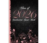 Class of 2026: Graduation Guest Book I Elegant Black and Rose Gold Binding I 100 Pages for Well Wishes, Memories & Keepsake with Gift Log I Square Format I Graduation Gift 2019 High School College