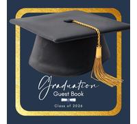 Class of 2026 Graduation Guest Book: Party Sign-In Book for Graduation Celebration, Messages & Memories Keepsake, Congrats Grad Event Guestbook for High School or College Seniors