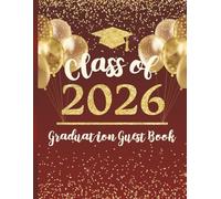 Class of 2026 Graduation Guest Book: Sign-In Messages for Party or Celebration | Memory Keepsake for Seniors or Parents | Maroon & Gold Colors