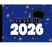 Class Of 2026: Graduation Memory Book | Guest Messages, Future Goals, Letters To Your Future Self & Keepsake Page