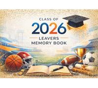 Class of 2026 Leavers Memory Book .: Message Book for messages from classmates and school friends, teachers and family to Graduates, for collecting ... and best wishes, wise advices and reflections