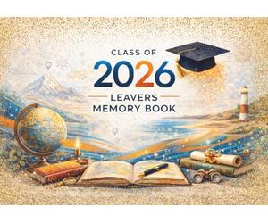 Class of 2026 Leavers Memory Book: Message Book for messages from classmates and school friends, teachers and family to Graduates, for collecting ... and best wishes, wise advices and reflections