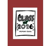 Class of 2026 Memory Book: School Yearbook & Autograph Book for Students: un Keepsake Journal with Friends & Classmates Messages, Photos & Memories