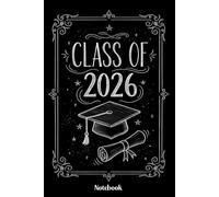 Class Of 2026 Notebook: Class Of 2026 Senior Graduation Graduate Notebook, Gift Diary For Notes, High School Seniors Graduating in 2026 Journal, Retro ... 120 Blank Pages, 6x9 Inches, Matte Finish