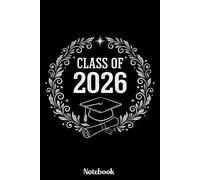Class Of 2026 Notebook: Class Of 2026 Senior Graduation Graduate Notebook, Gift Diary For Notes, High School Seniors Graduating in 2026 Journal, Retro ... 120 Blank Pages, 6x9 Inches, Matte Finish