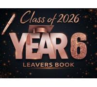 Class of 2026 Year 6 Leavers Book: Elegant Rose Gold Floral & Stars Design - Memory Journal & Autograph Book with Photo Spaces - Capturing Every Special Moment with Friends Before Secondary School