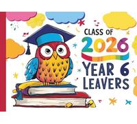 Class of 2026 Year 6 Leavers Book: Graduation Autograph Book to collect messages from classmates, teachers, family and friends, a nice school keepsake, nice owl motif