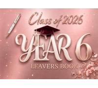 Class of 2026 Year 6 Leavers Book: Primary School Leaving Autograph & Photo Keepsake Notebook | Cute Rose Gold Graduation Farewell Gift for Girls | Memories & Signatures Journal