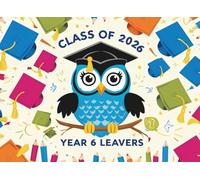 Class Of 2026 Year 6 Leavers Book:: School Keepsake for collecting memories and contacts of classmates and teachers, Nice Owl