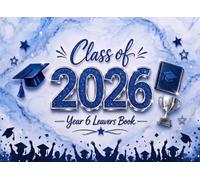 Class of 2026 Year 6 Leavers Book: Silver Celebration Edition Graduation Memory Book | Elegant School Keepsake for Messages, Signatures, and Lasting Friendships