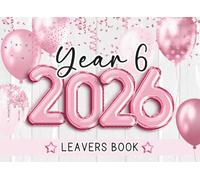 Class Of 2026 Year 6 Leavers Message Book: Pink End Of Primary School Leaving Keepsake For Classmates, Friends, Teachers & Family To Sign Messages & Adding Photos