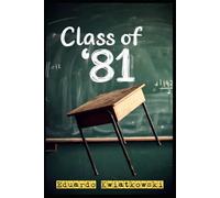 Class of ’81: Memories from a Hidden Reformatory - Rio de la Plata Edition (Memoirs)