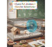 Class Pet Journal - Hamster Adventures: A Cute School Composition Book for Young Animal Lovers