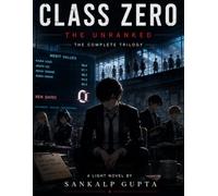 Class Zero: The Unranked (Vol 1, 2 and 3): A Light Novel of Merit, Power, Strategy, and Rebellion Against the System
