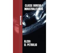 Classe obrera i industrializació. Alcoi: El Petrolio