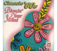 Classic 60's: Blowin Your Mind