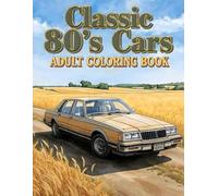 Classic 80's Cars Adult Coloring Book: 38 Nostalgic Scenes with Turbo-Era Styling, Classic Dashboard Details and Retro Driving Atmosphere - Perfect ... on the Road Collection by Henry Norris)