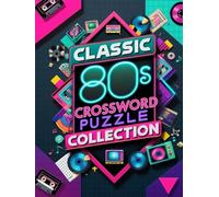 Classic 80s Crossword Puzzle Collection: A Nostalgic Journey Through Movies, Music, TV, Celebrities, and Pop Culture of the 1980s