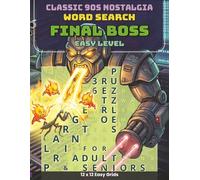 Classic 90s Nostalgia - Final Boss: 36 Easy Large Print Word Search Puzzles Celebrating 16-Bit Villains and 90s Arcade Rivals for a Hardcore Trip back ... 90s Nostalgia: Retro Word Search Puzzles)