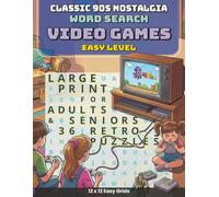 Classic 90s Nostalgia - Video Games: 36 Easy Large Print Retro Word Search Puzzles for Adults and Seniors Featuring a Nostalgic Journey Through 90s ... 90s Nostalgia: Retro Word Search Puzzles)
