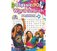 Classic 90s Word Search: Fashion, Styles, and Trends (Classic 90s Nostalgia: Retro Word Search Puzzles)