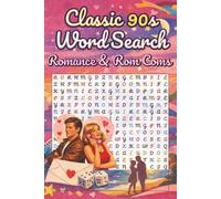 Classic 90s Word Search: Romance and Rom Coms (Classic 90s Nostalgia: Retro Word Search Puzzles)