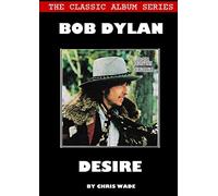 Classic Album Series: Bob Dylan Desire