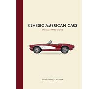 Classic American Cars: An Illustrated Guide