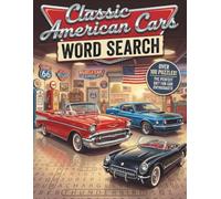 Classic American Cars Word Search Large Print: Over 100 Puzzles for Adults and Seniors: Nostalgic Automobile Puzzle Book from the 1920s-1990s - ... Dad, Grandpa, and Classic Car Lovers