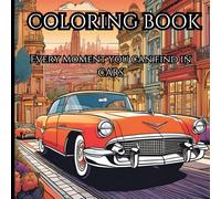 Classic and Latest Cars with Models in Coloring Book for Adults: Relax and Relief from your Stressed Life and Inspire the World of Cars