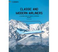 Classic and Modern Airliners: A Coloring Book of Famous Passenger Aircraft (Aerospace Design Collection)