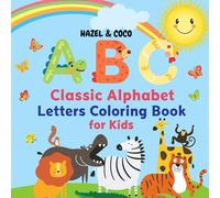 Classic animals alphabets: Coloring Book (Learn & Colour: A to Z Coloring Journey)