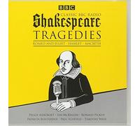 Classic BBC Radio Shakespeare: Tragedies: Hamlet; Macbeth; Romeo and Juliet by William Shakespeare (2016-06-01)
