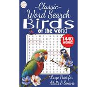Classic Birds of the World Word Search Puzzle Book Relaxation & Fun (Large Print Word Find Book for Adults & Seniors): 72 Word Find Puzzles | Easy to ... Word Search Books For Adults and Seniors)