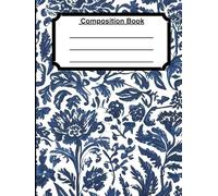 Classic Blue Flower Composition book.: Perfect for Writing, Journaling, and School Notes. Page 150, 8.25 X 11in.