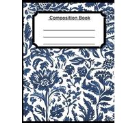 Classic Blue Flower Composition book.: Perfect for Writing, Journaling, and School Notes. Page 150, 8.25 X 11in.