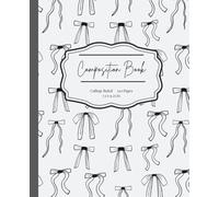 Classic Bow Composition Notebook: College Ruled - 120 Pages, Durable Matte Cover, Cute and timeless Black and White Bow Journal for Women, Girls, and Students
